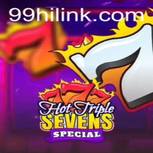 Exploring the Thrills of HotTripleSevensSpecial with 99Hi.COM